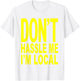 Don't Hassle Me I'm Local from Surf Documentary T-Shirt - T-Shirt | White