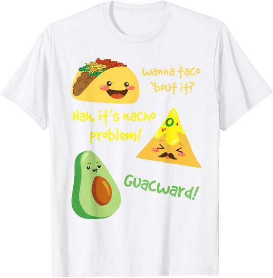 Wanna Taco Bout It, Nacho Problem! Funny Avocado Food Pun T-Shirt - T-Shirt | White