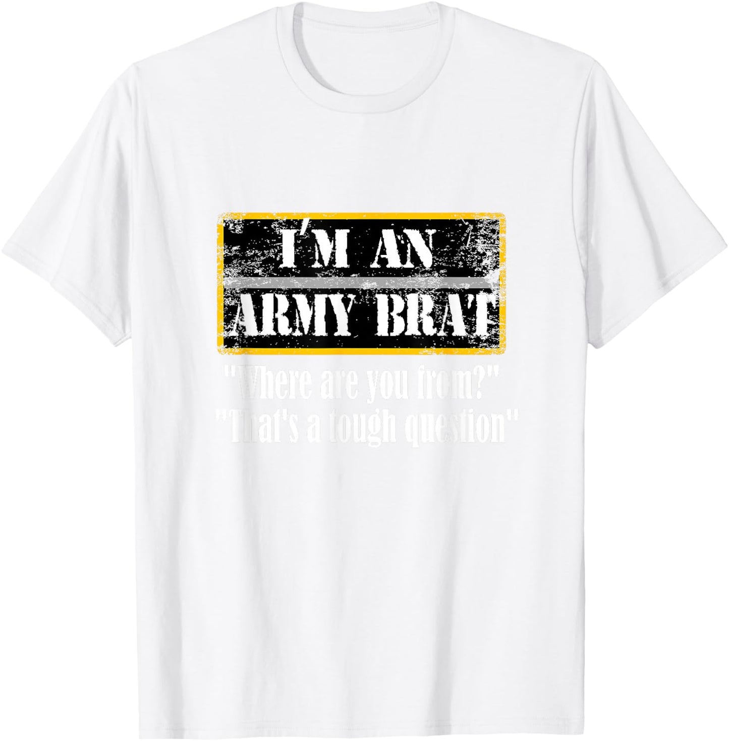 I'm An Army Brat T-Shirt - T-Shirt | White