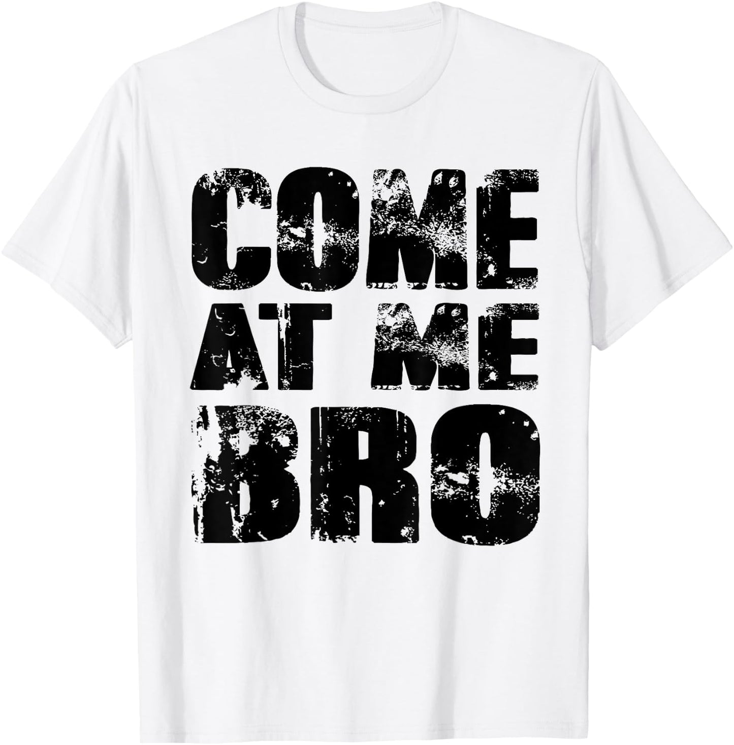 Come At Me Bro T-Shirt - T-Shirt | White