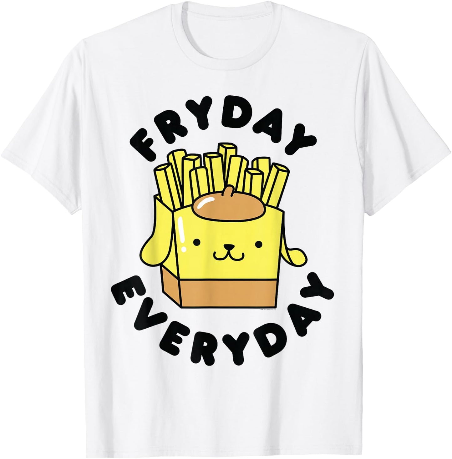 Pom Pom Purin French Fries Fryday Friday Everyday T-Shirt - T-Shirt | White
