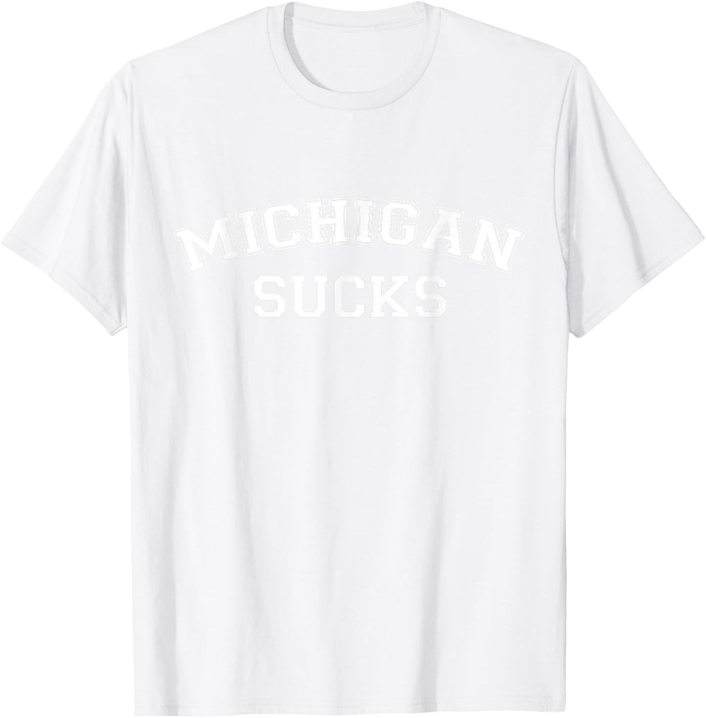 Michigan Sucks Funny Football Rivalry T-Shirt - T-Shirt | White