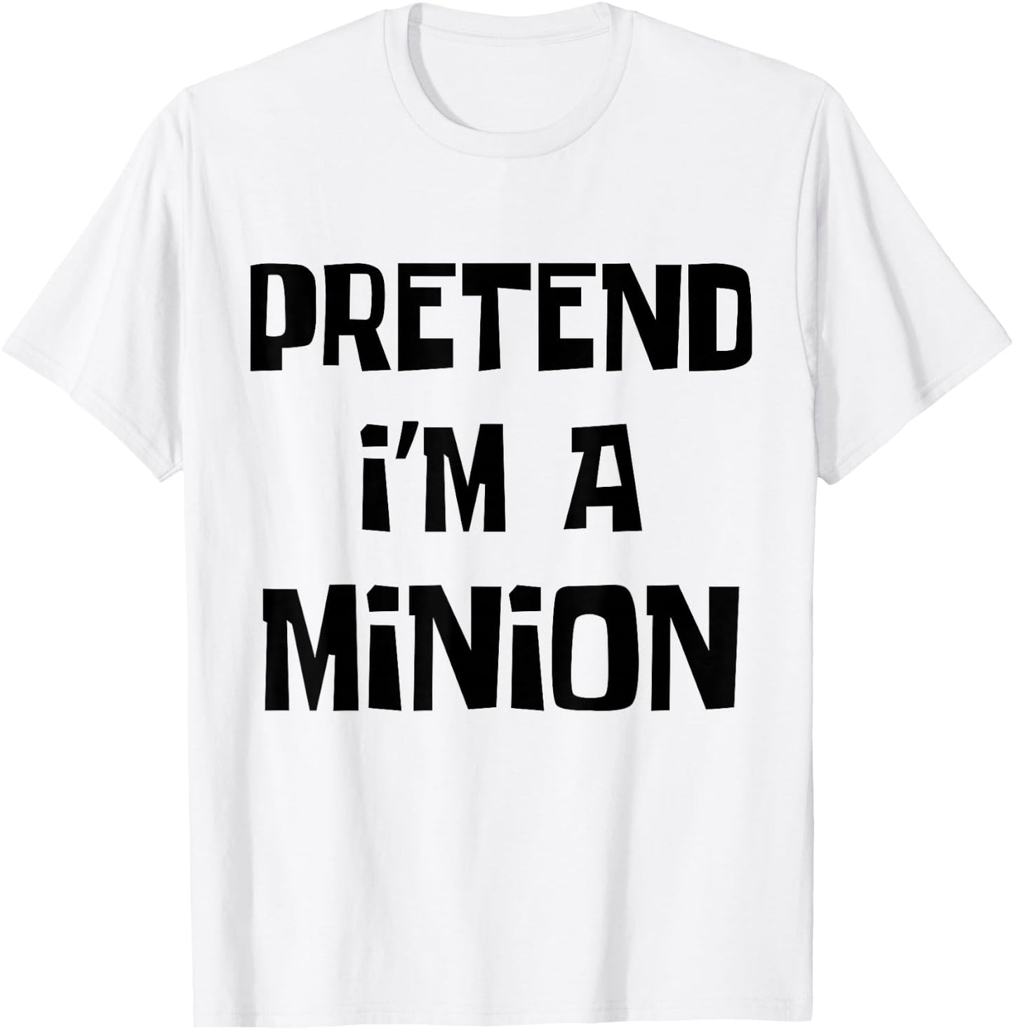 Pretend I'm A Minion Costume Party Funny Halloween Minion T-Shirt - T-Shirt | White