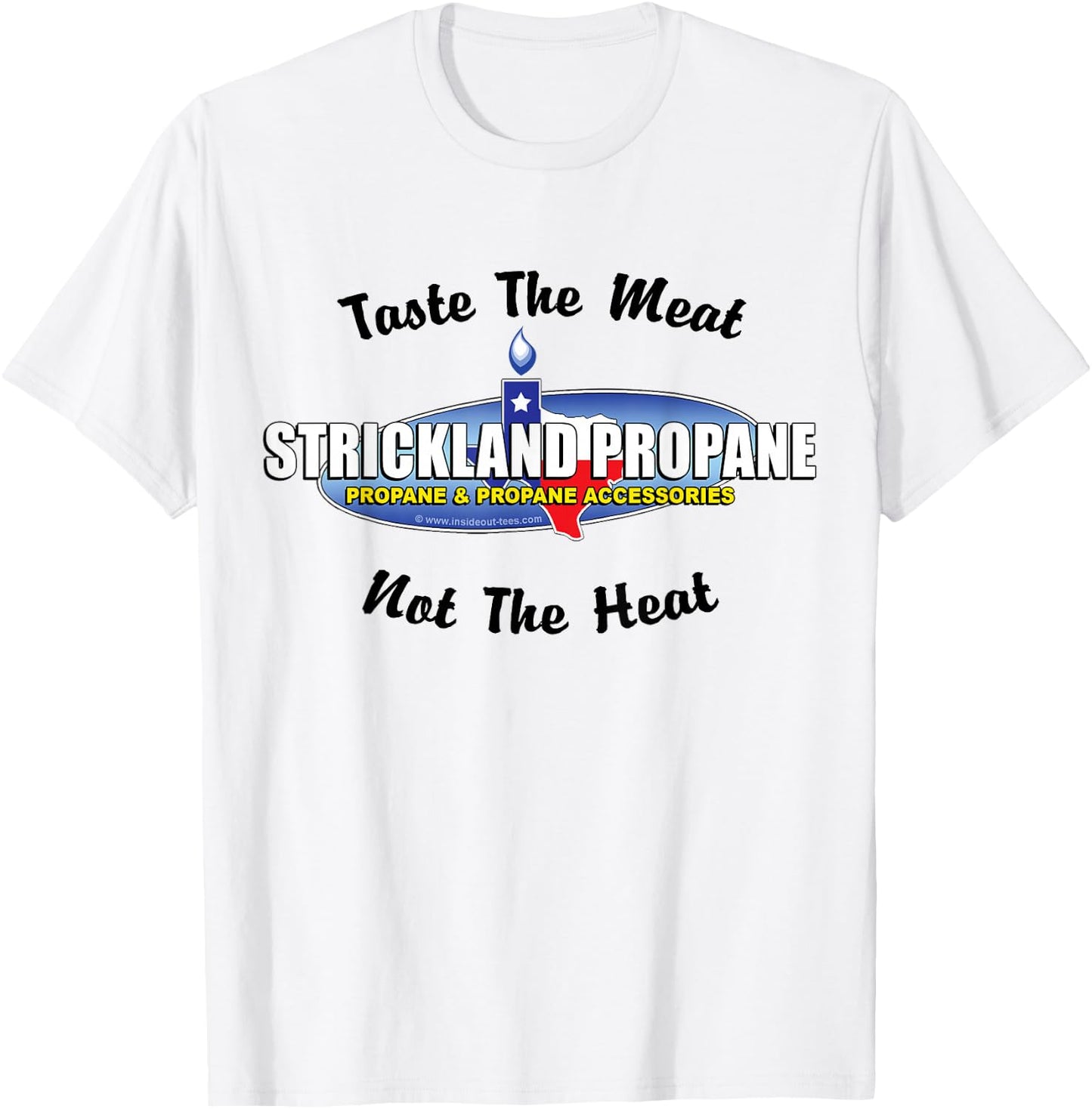 Strickland Propane - Taste The Meat Not The Heat Funny BBQ T-Shirt - T-Shirt | White