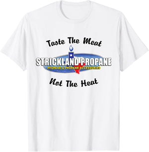 Strickland Propane - Taste The Meat Not The Heat Funny BBQ T-Shirt - T-Shirt | White