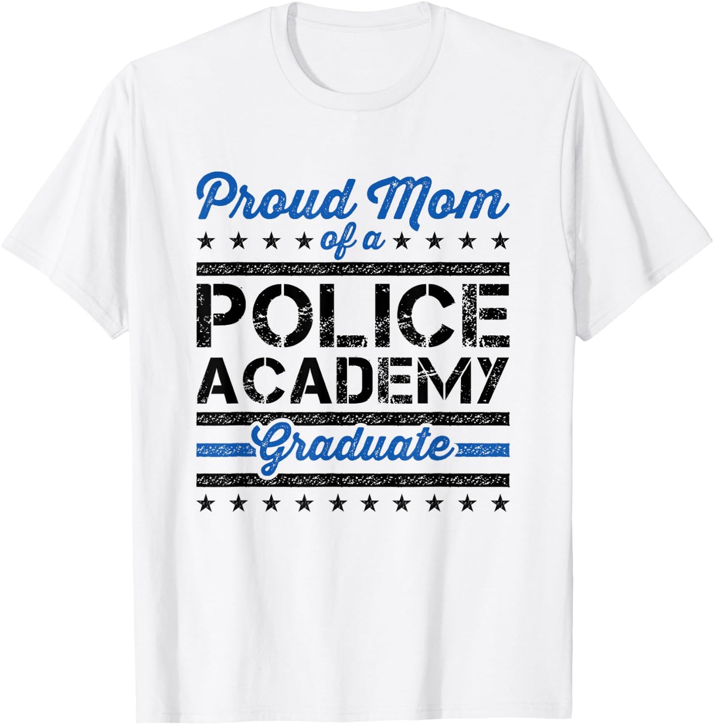 Proud Mom of a Police Academy Graduate T-Shirt - T-Shirt | White