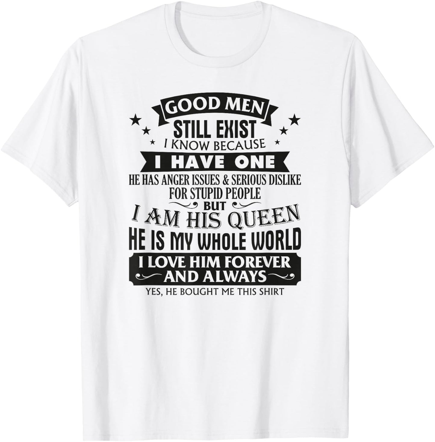 Good Men Still Exist I Know Because I Have One Girlfriend T-Shirt - T-Shirt | White