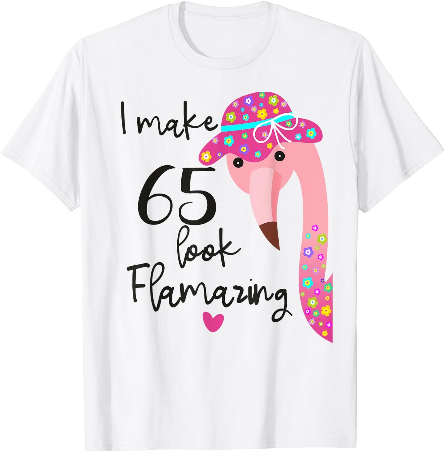 Funny Flamingo 65th Birthday 65 Years Old T-Shirt - T-Shirt | White