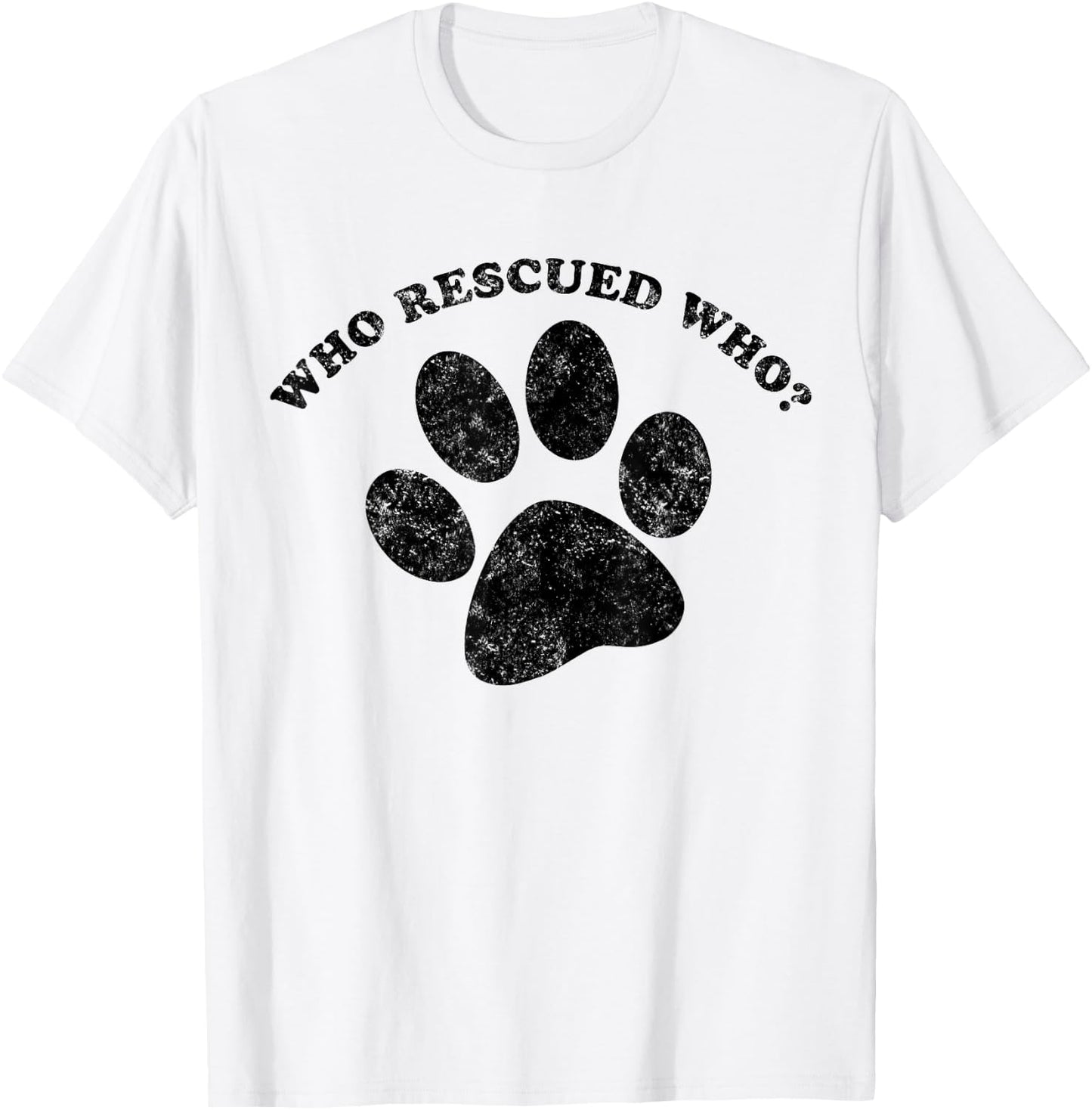 Who Rescued Who? Rescue Dog Paw Print Shirt Men Women Girls Kids T-Shirt - T-Shirt | White