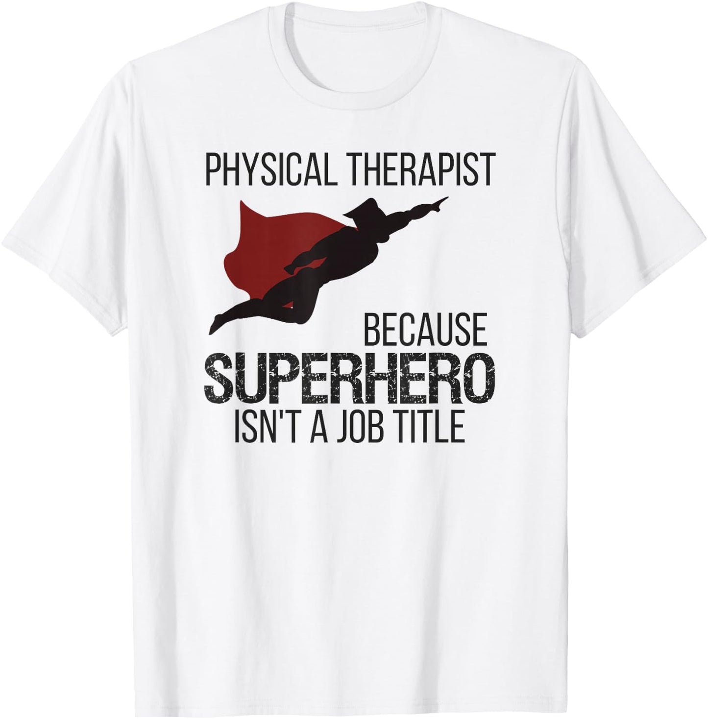 Superhero Physical Therapy Shirt for PT Gifts and DPTs T-Shirt - T-Shirt | White