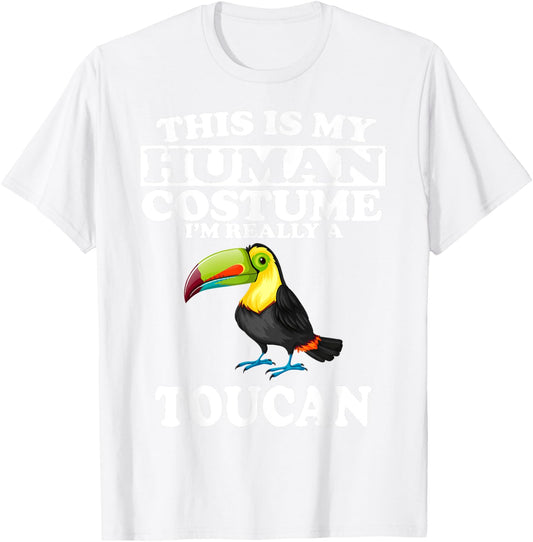 This Is My Human Costume I'm Really A Toucan Bird T-Shirt - T-Shirt | White