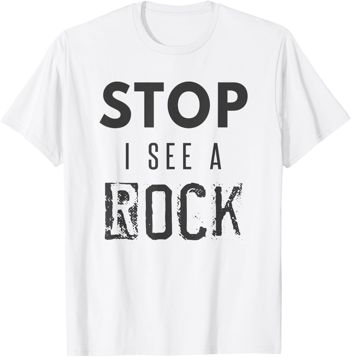 Stop I See a Rock Geologist Geology Pun Rocks T-Shirt - T-Shirt | White