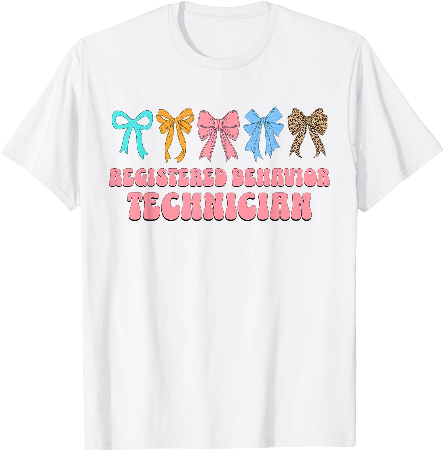 Registered Behavior Technician RBT Behavioral ABA Therapist T-Shirt - T-Shirt | White