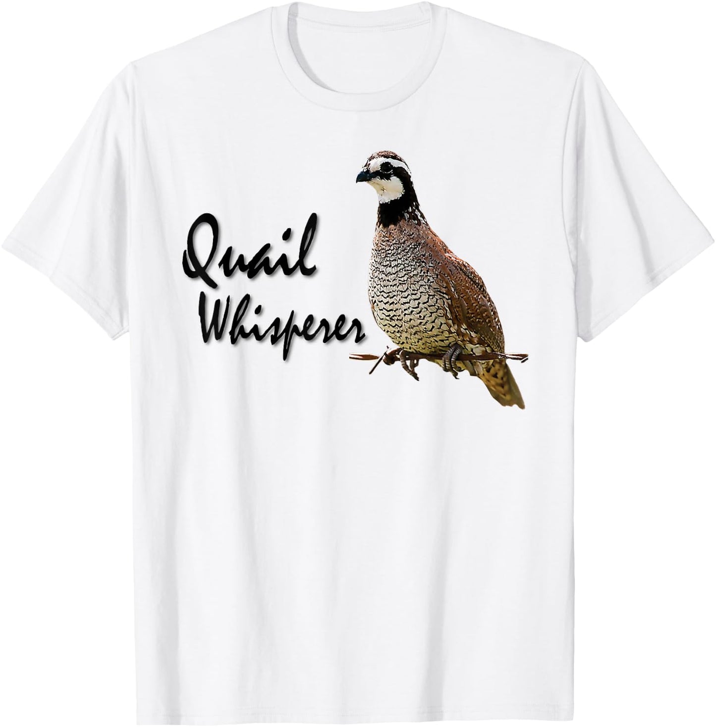 Quail Shirt, Quail Whisperer, Bobwhite quail T-Shirt - T-Shirt | White
