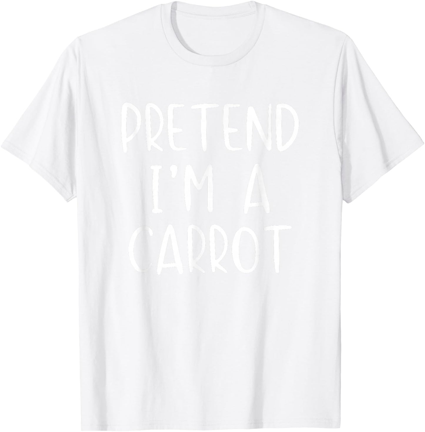 Pretend I'm A Carrot Costume Halloween Simple Adult Kid T-Shirt - T-Shirt | White