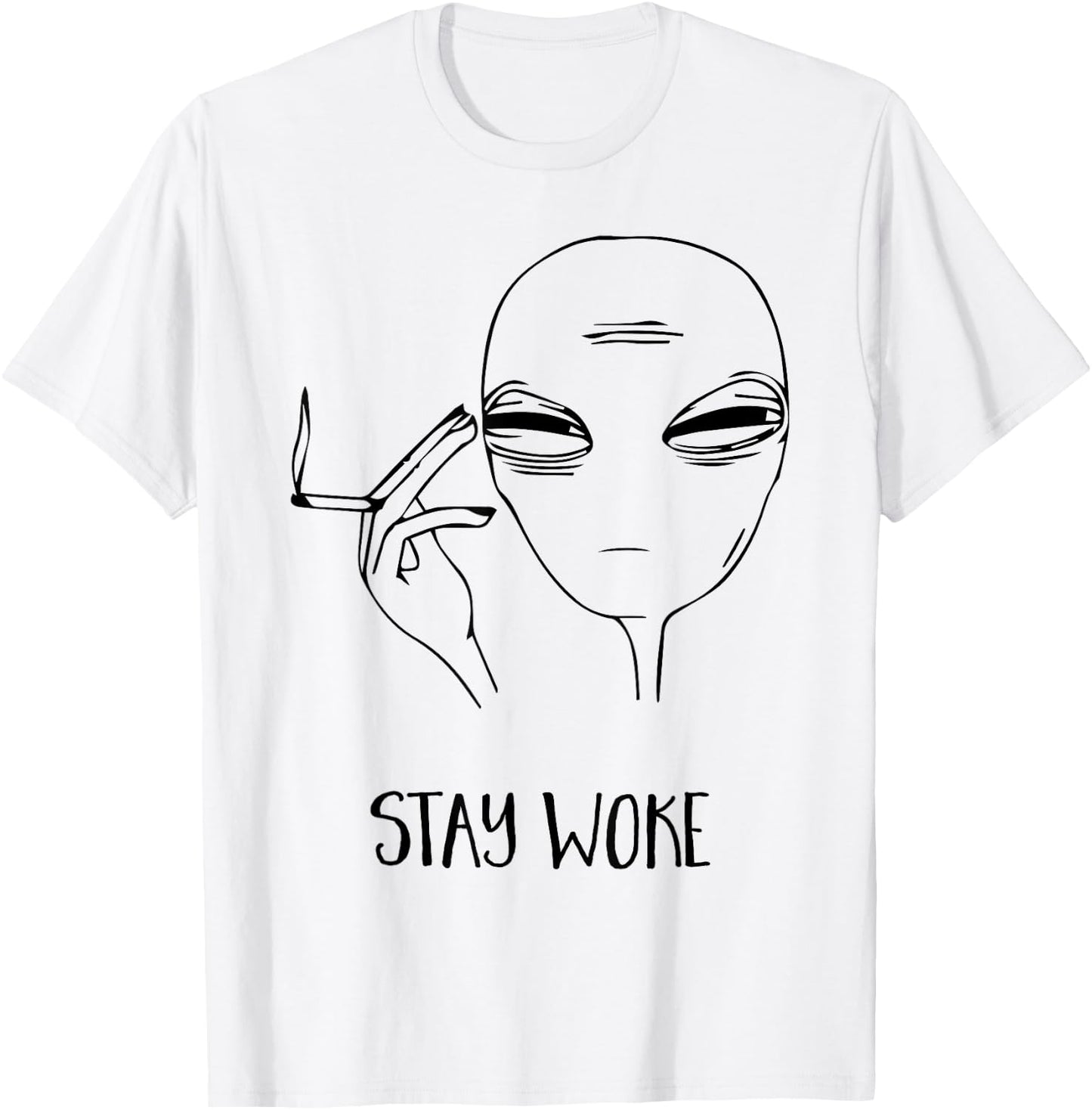 STAY WOKE Cool Smoking Alien T Shirt Area 51, I Believe UFO T-Shirt - T-Shirt | White