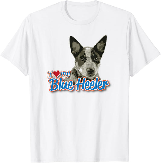 I Love My Blue Heeler T-Shirt - T-Shirt | White