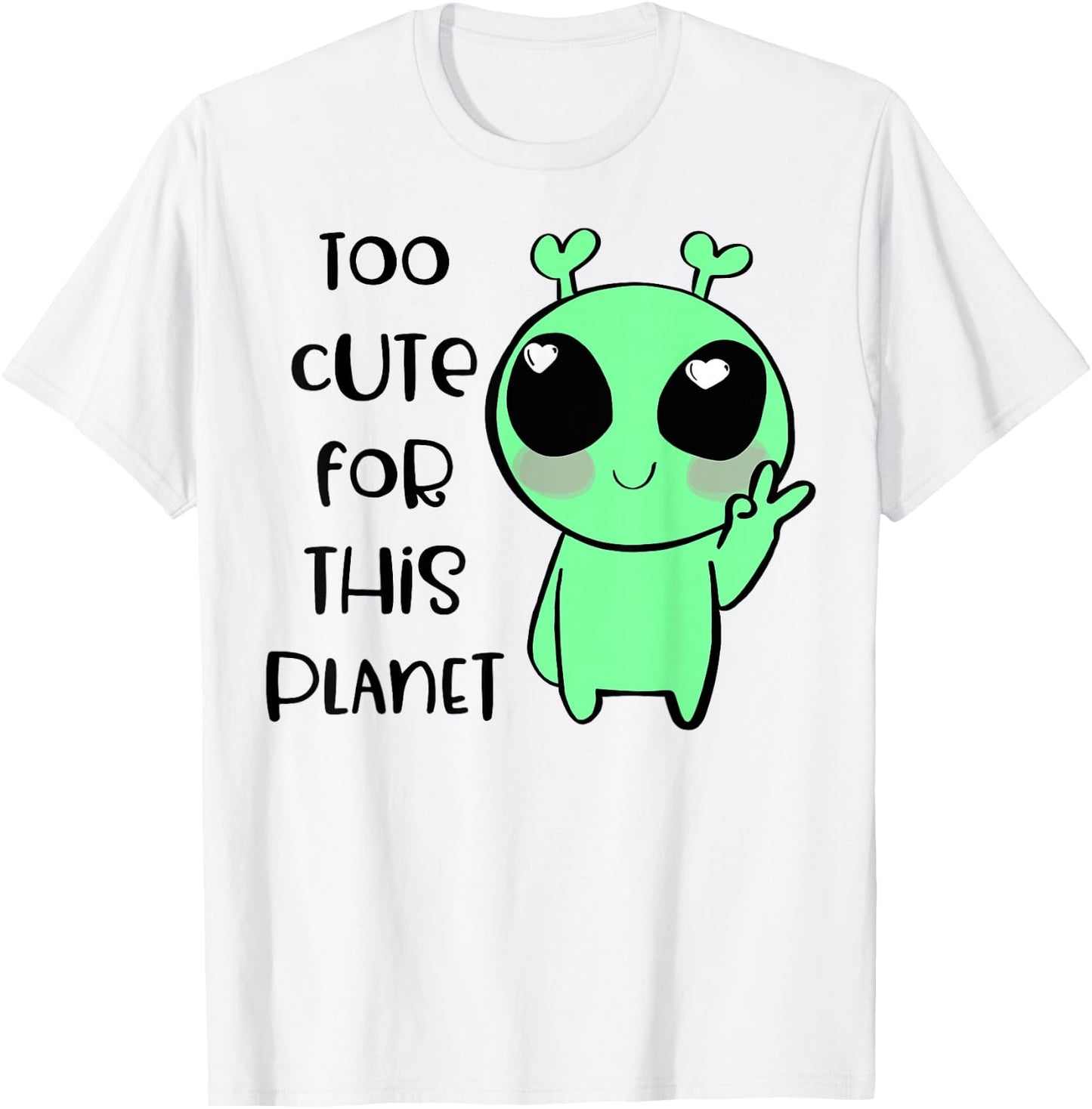 Kawaii Alien Art Too Cute For This Planet T-Shirt - T-Shirt | White