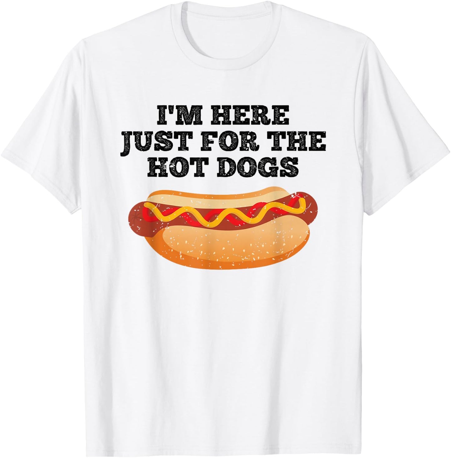 I'm Just Here For The Hot Dogs Funny Hotdog Gift T-Shirt - T-Shirt | White