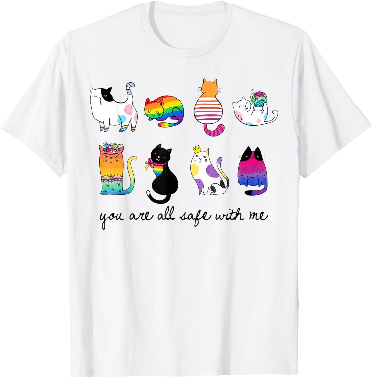 LGBTQ Flag Cats You are All Safe with Me Gay Pride Ally Cat T-Shirt - T-Shirt | White