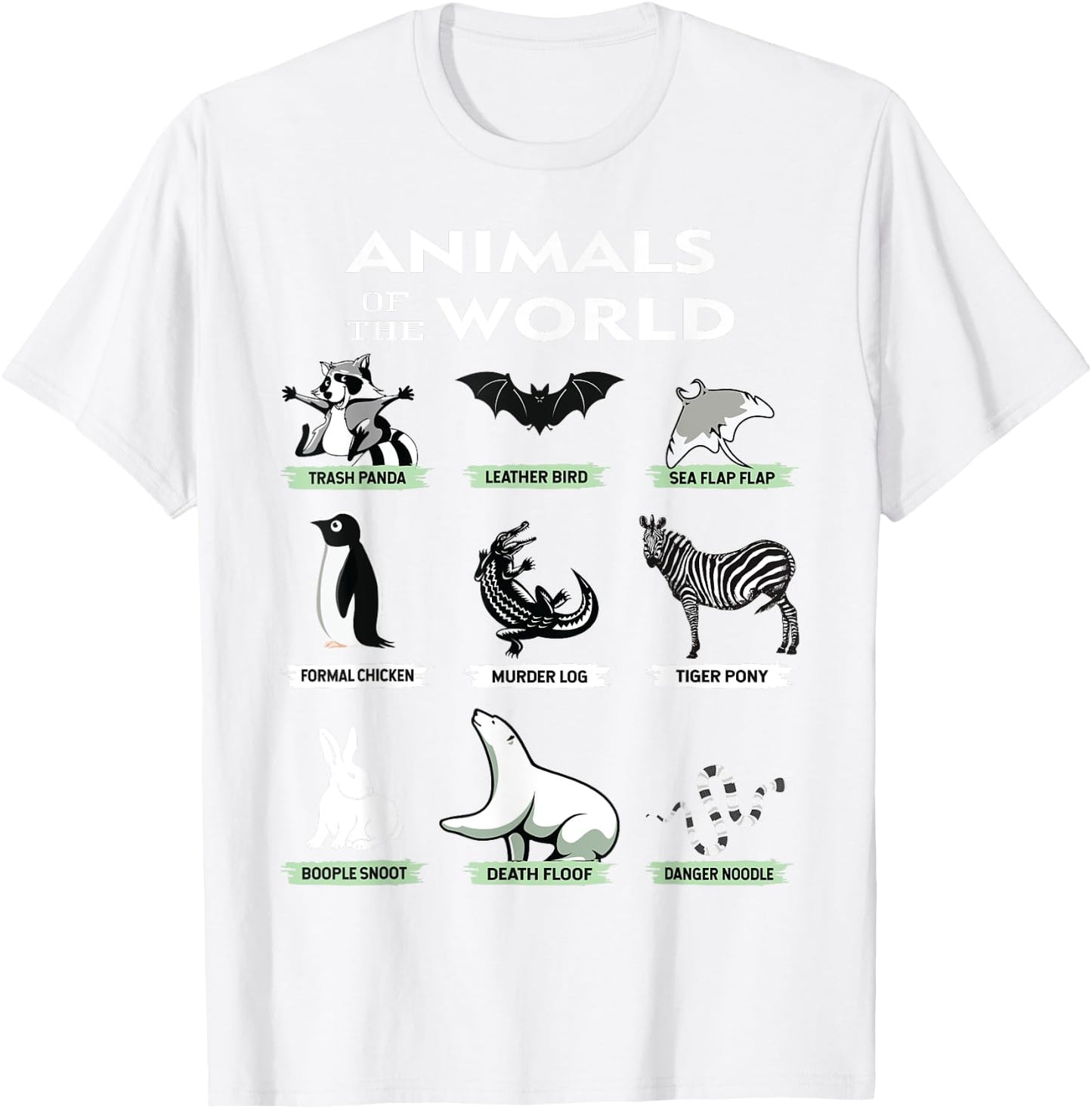 Animals Of The World Funny Animal Real Names T-Shirt - T-Shirt | White