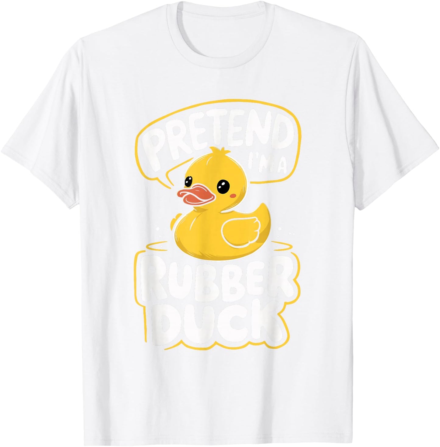Pretend I'm A Rubber Duck T-Shirt - T-Shirt | White