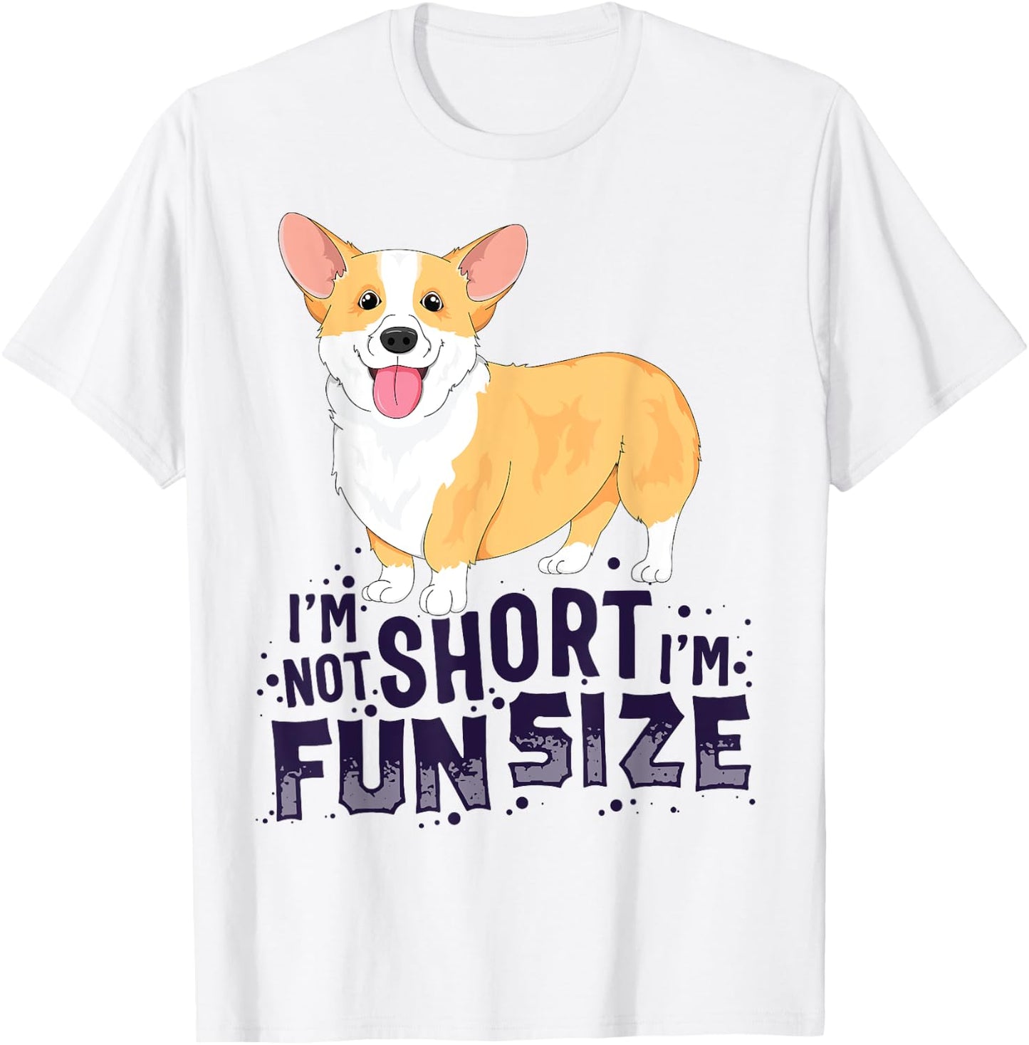 Corgi Women Kids I'm Not Short I'm Fun Size Dog T-Shirt - T-Shirt | White