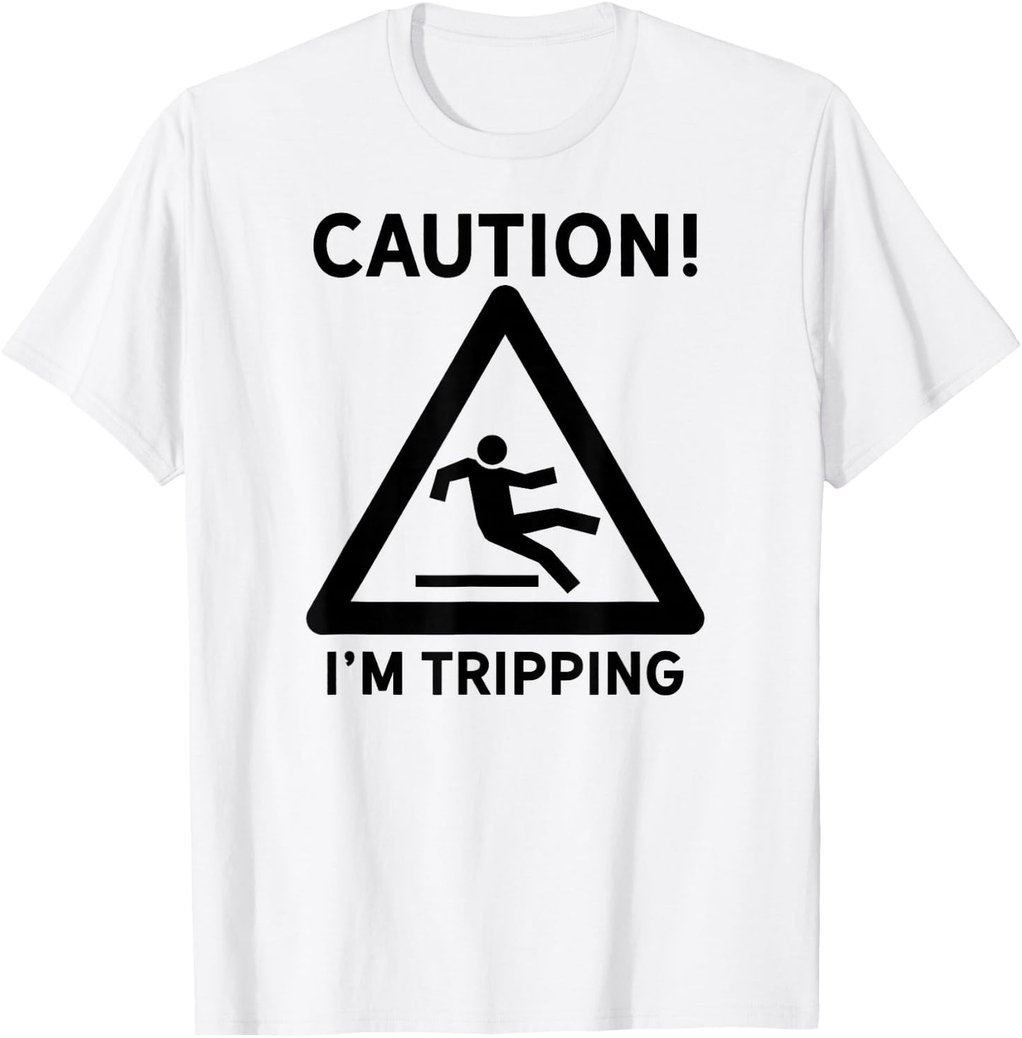 Funny Joke Gift Clumsy Friend Road Trip Falling I'm Tripping T-Shirt - T-Shirt | White