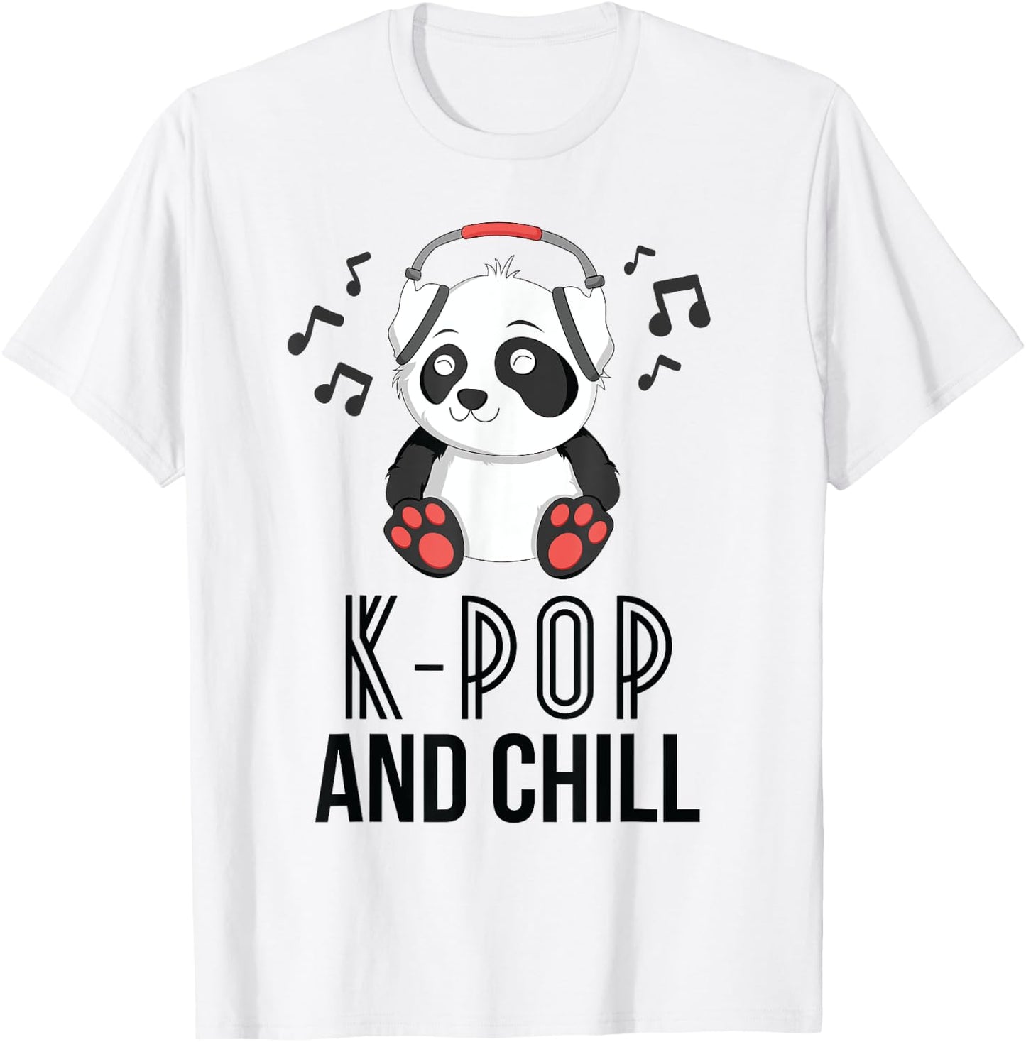 K-Pop And Chill Panda KPop Quote Kawaii T-Shirt - T-Shirt | White