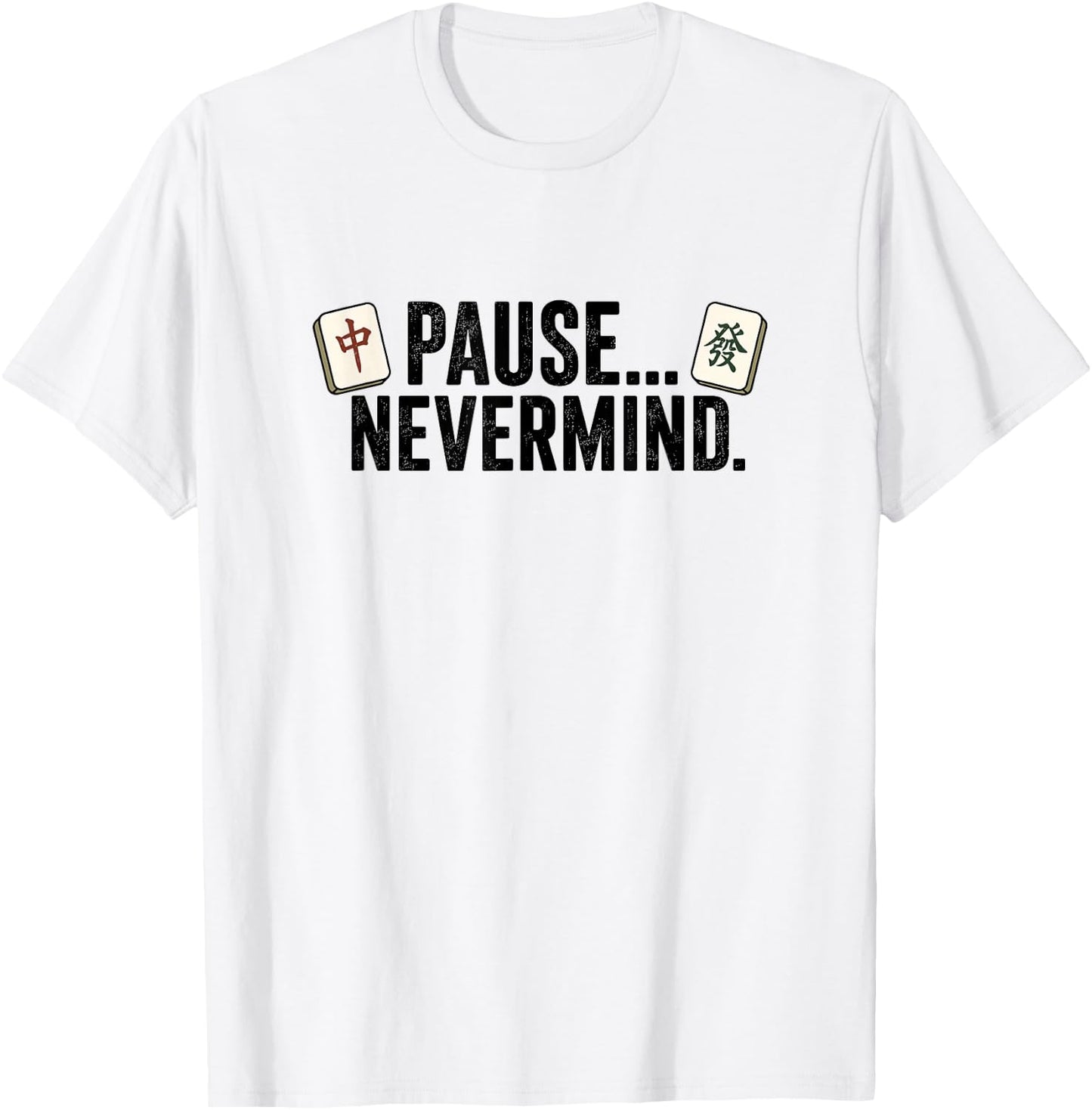 Pause Nevermind Mahjong Tile Player Mahj Cracks Dots Bams T-Shirt - T-Shirt | White