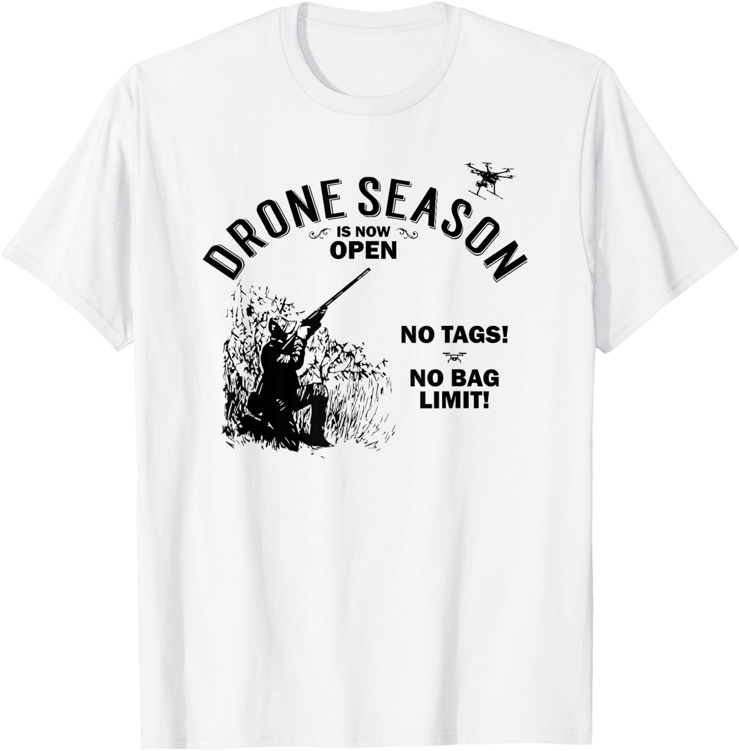 Drone Season Is Now Open - Funny Hunting T-Shirt - T-Shirt | White