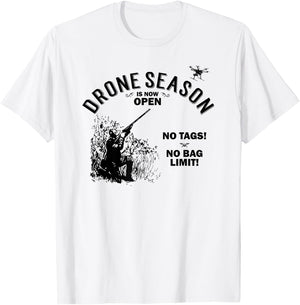 Drone Season Is Now Open - Funny Hunting T-Shirt - T-Shirt | White