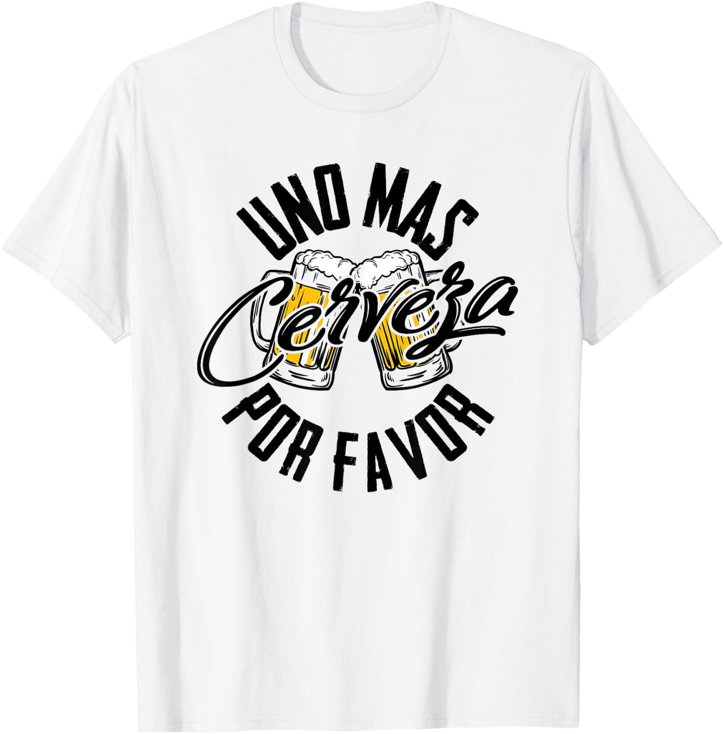 Uno Mas Cerveza Por Favor - One More Beer Please Gift T-Shirt - T-Shirt | White