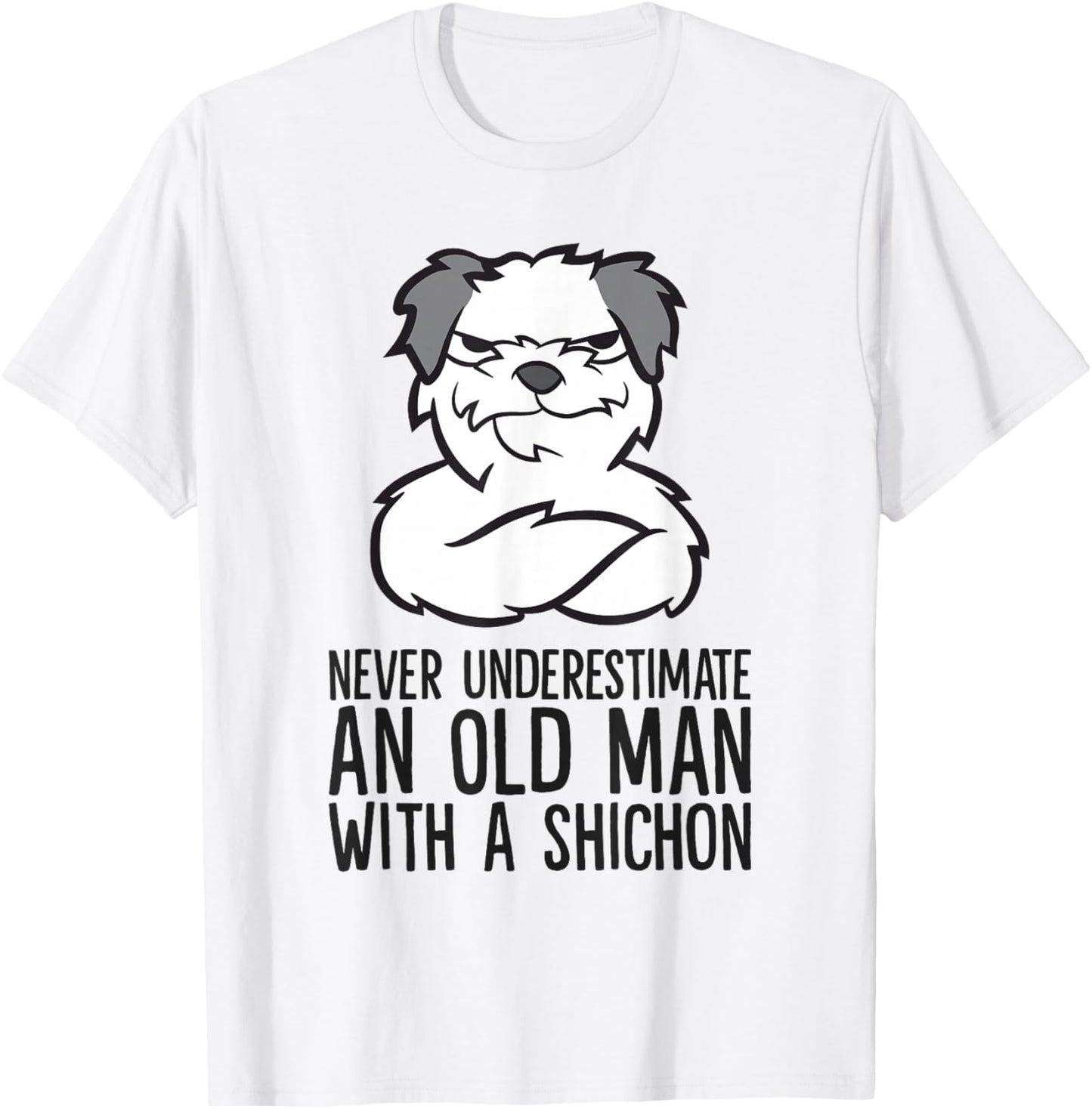 Never Underestimate an Old Man with A Shichon Dog T-Shirt - T-Shirt | White