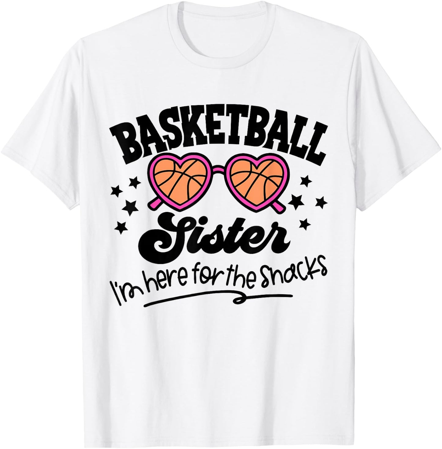 Cute Basketball Sister I'm Just Here For The Snacks Game Day T-Shirt - T-Shirt | White