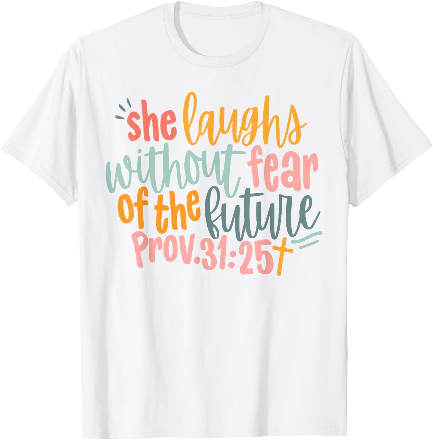 She Laughs Without Fear Of The Future T-Shirt - T-Shirt | White
