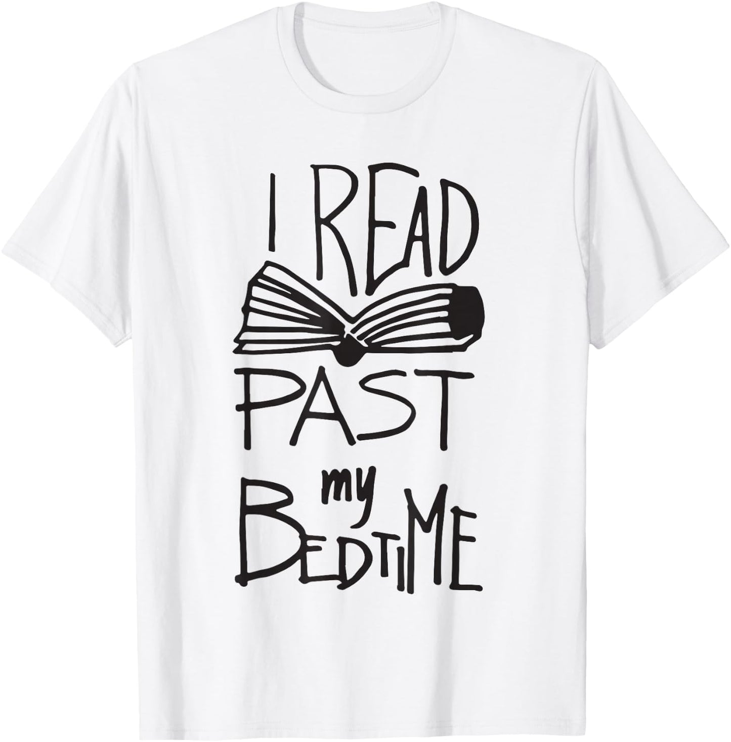 I Read Past My Bedtime - Book Lover Reader Reading T Shirt T-Shirt - T-Shirt | White