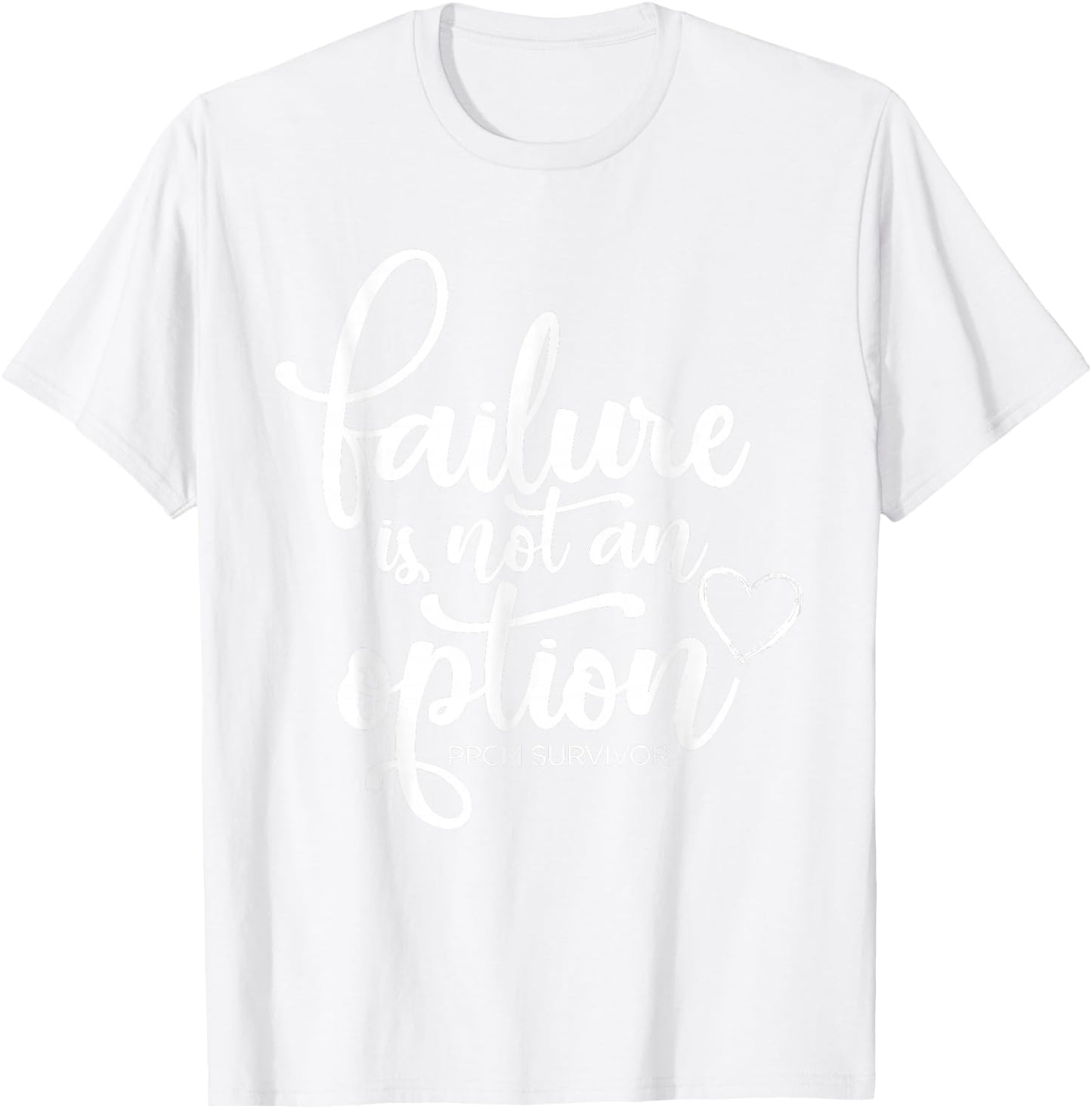 Failure is not an option - PPCM Survivor T-Shirt - T-Shirt | White