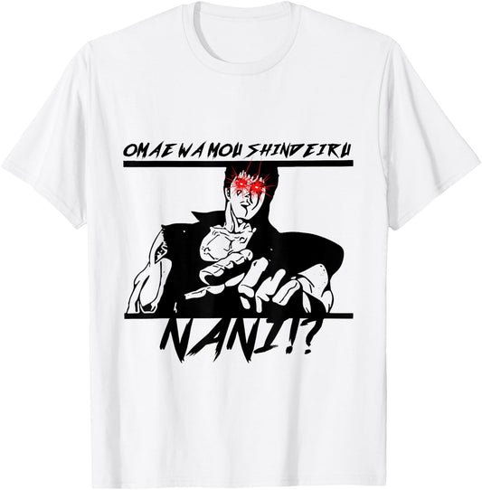 Omae Wa Mou Shindeiru Shirt Otaku Manga Anime T-Shirt - T-Shirt | White