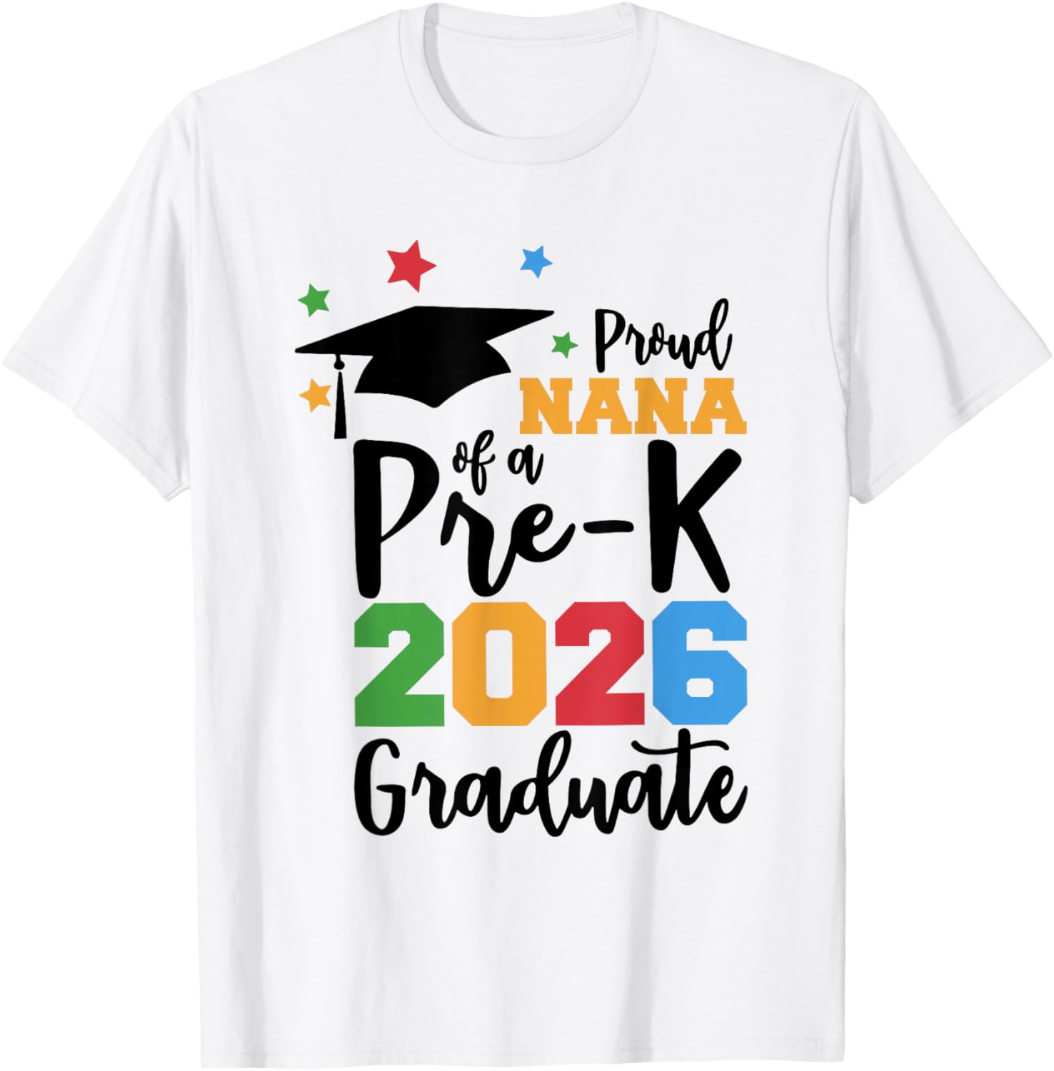 Proud Nana of A Pre-K 2026 Graduate Class of 2026 Grad T-Shirt - T-Shirt | White