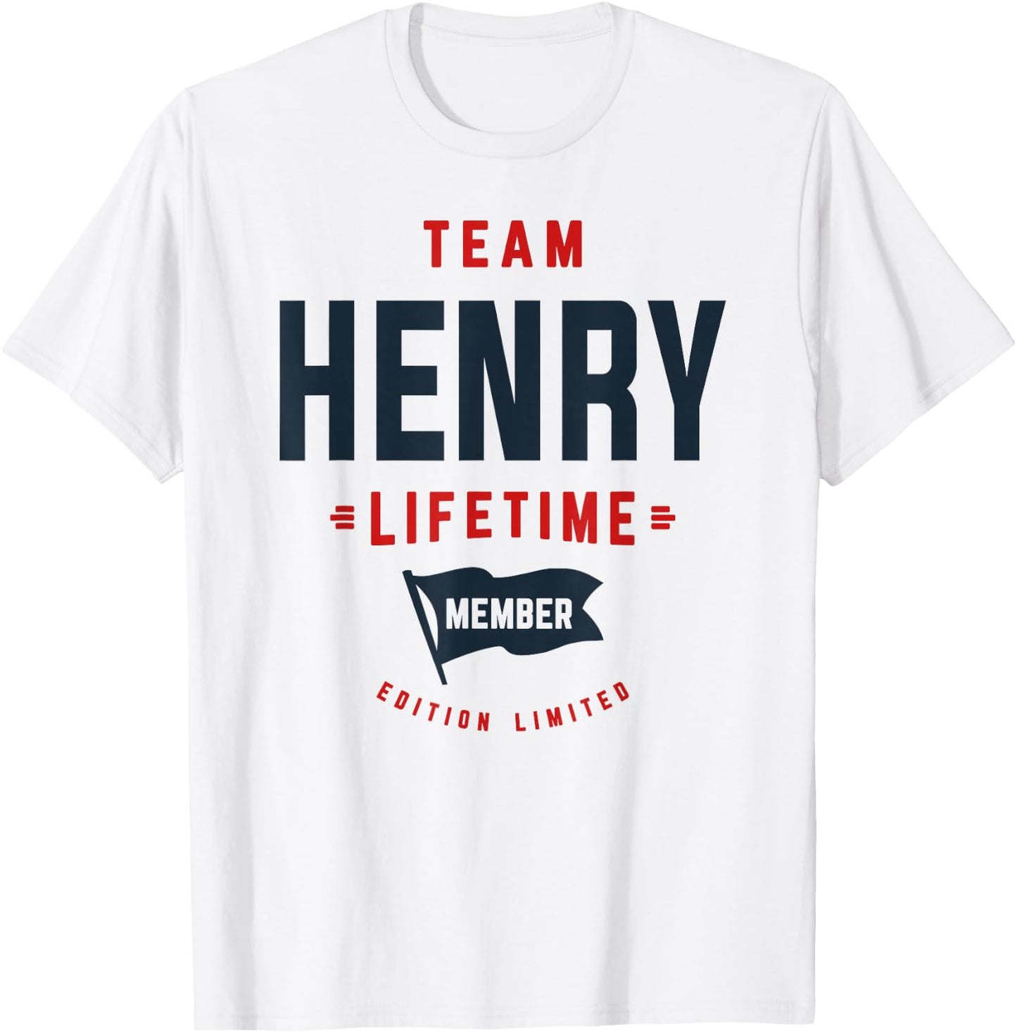 Team Henry Lifetime Member Funny Name Henry T-Shirt - T-Shirt | White