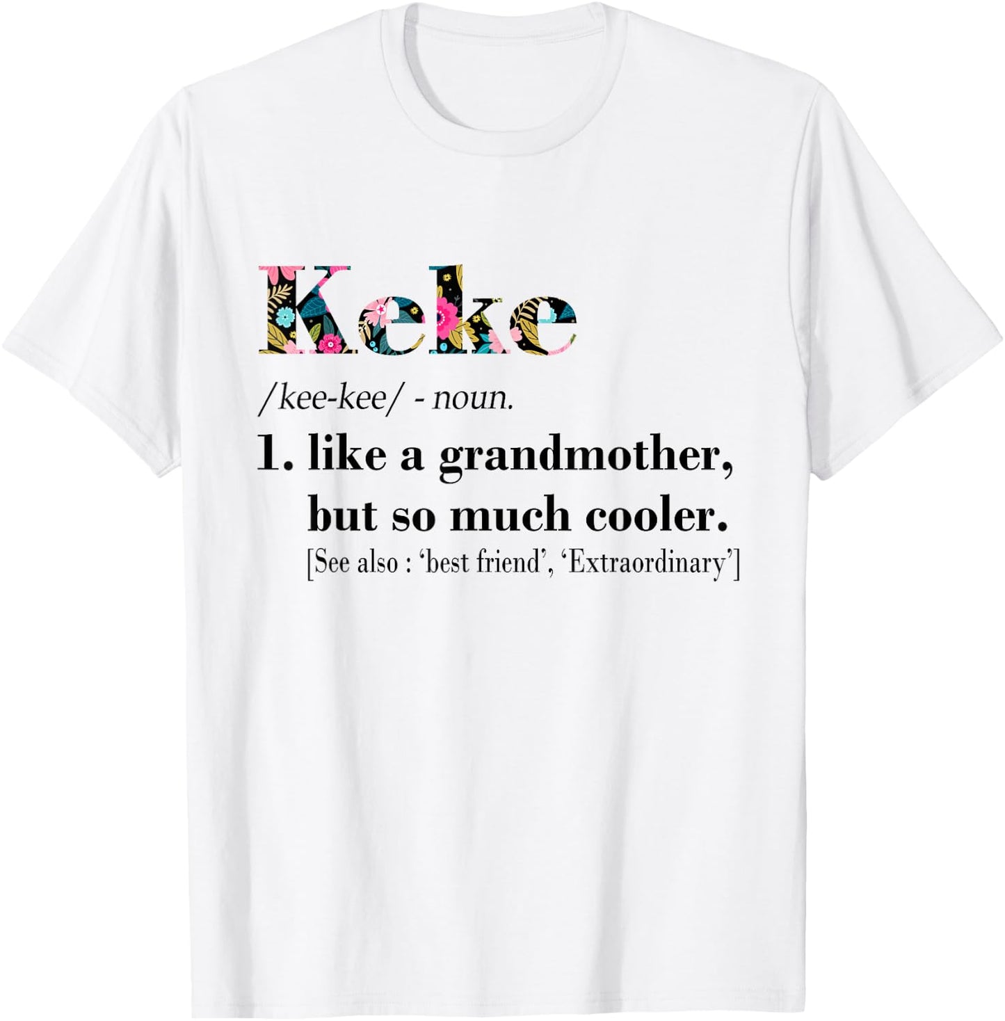Keke Like Grandmother but So Much Cooler White T-Shirt - T-Shirt | White