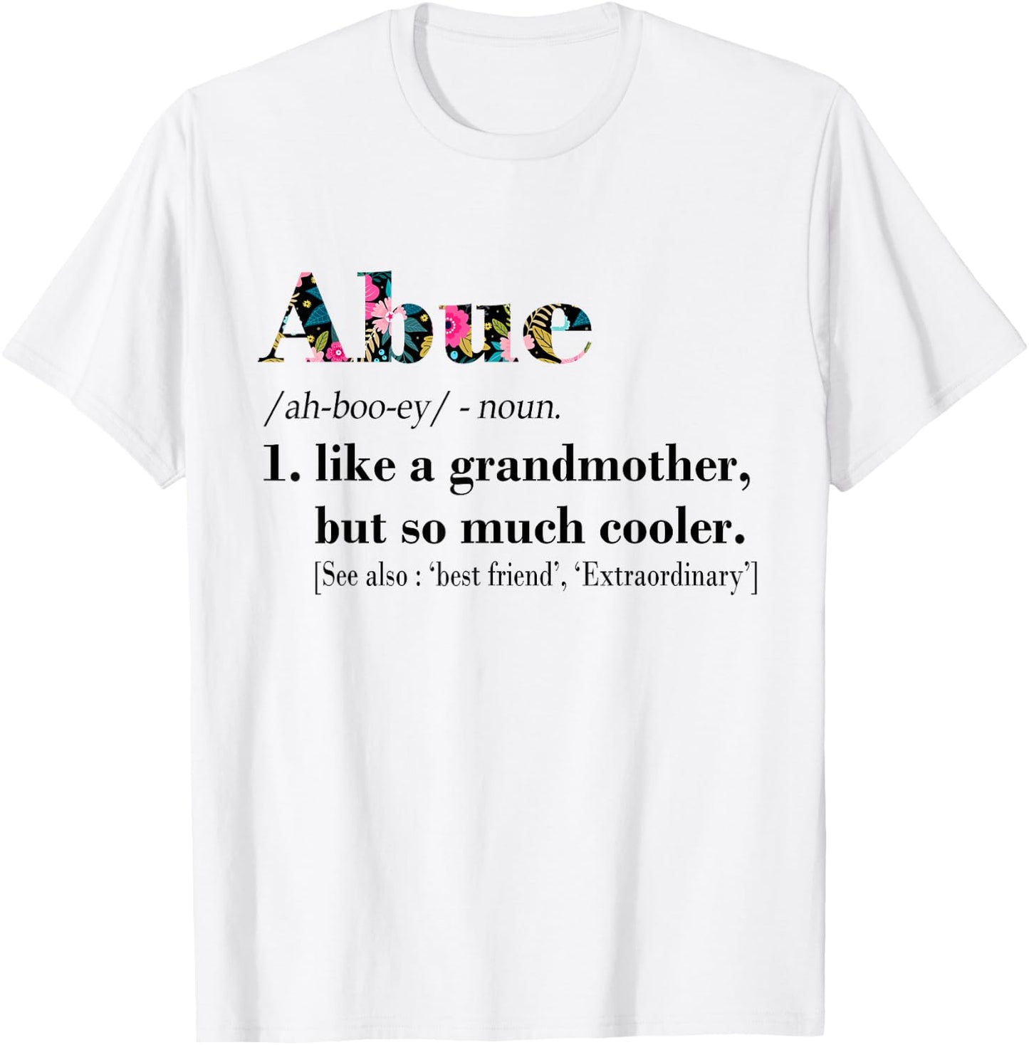 Abue Like Grandmother but So Much Cooler White T-Shirt - T-Shirt | White