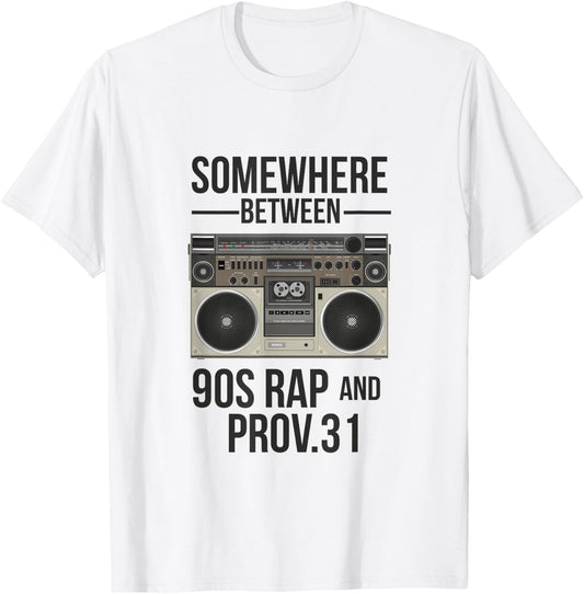 somewhere between 90s Rap and Proverbs 31 Vintage T-Shirt - T-Shirt | White