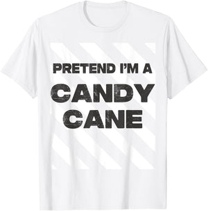 Pretend I'm A Candy Cane Adult Kids Men Women Costume T-Shirt - T-Shirt | White