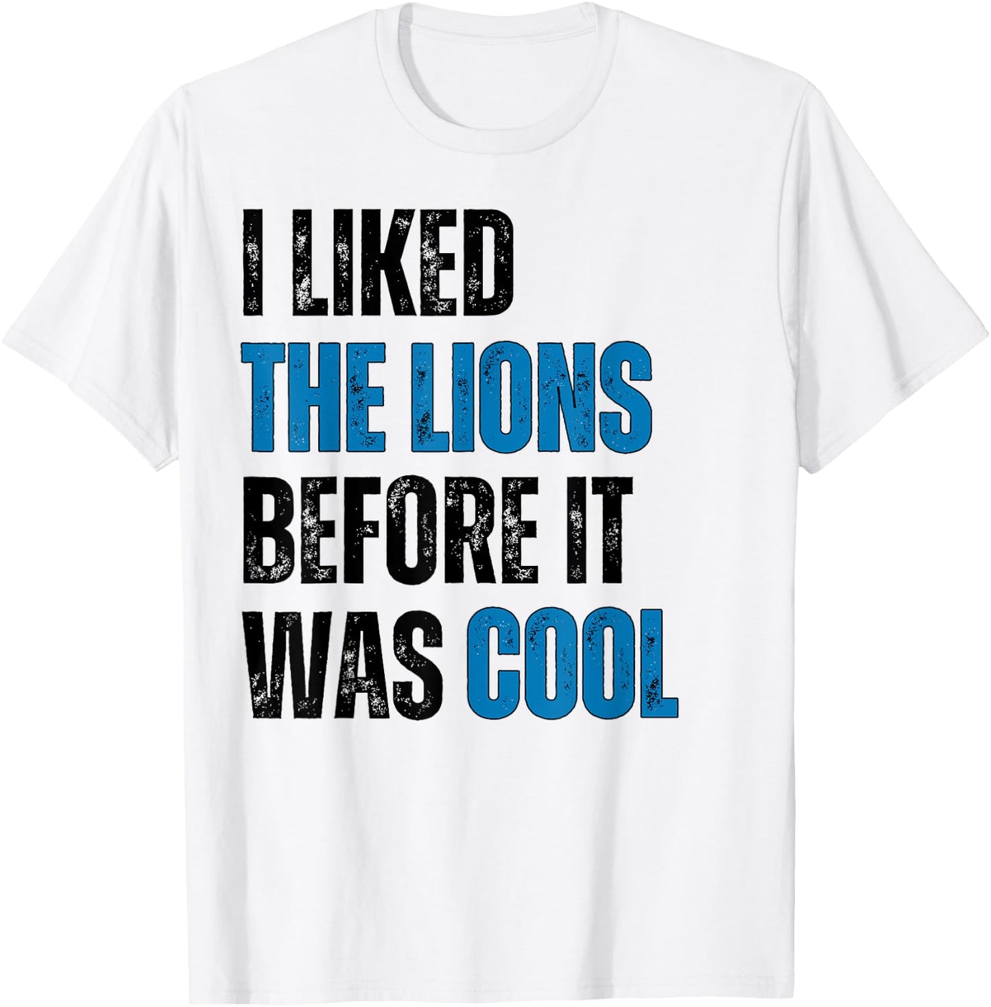 I Liked The Lions Before It Was Cool T-Shirt - T-Shirt | White