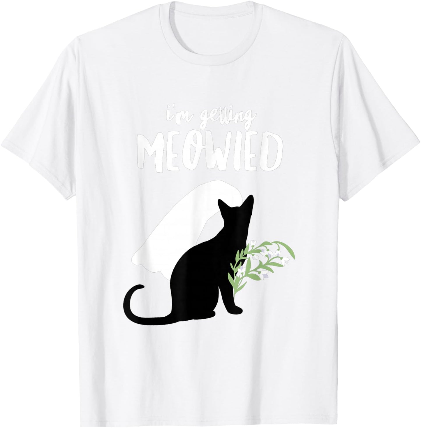 I'm Getting Meowied Funny Bachelorette Party Shirt T-Shirt - T-Shirt | White