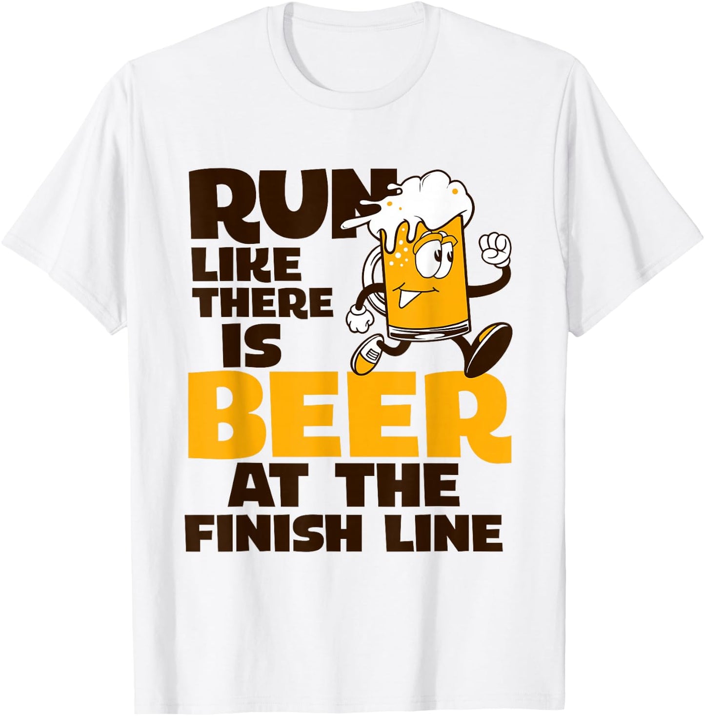 Run Like There Is Beer At The Finish Funny Running T-Shirt - T-Shirt | White