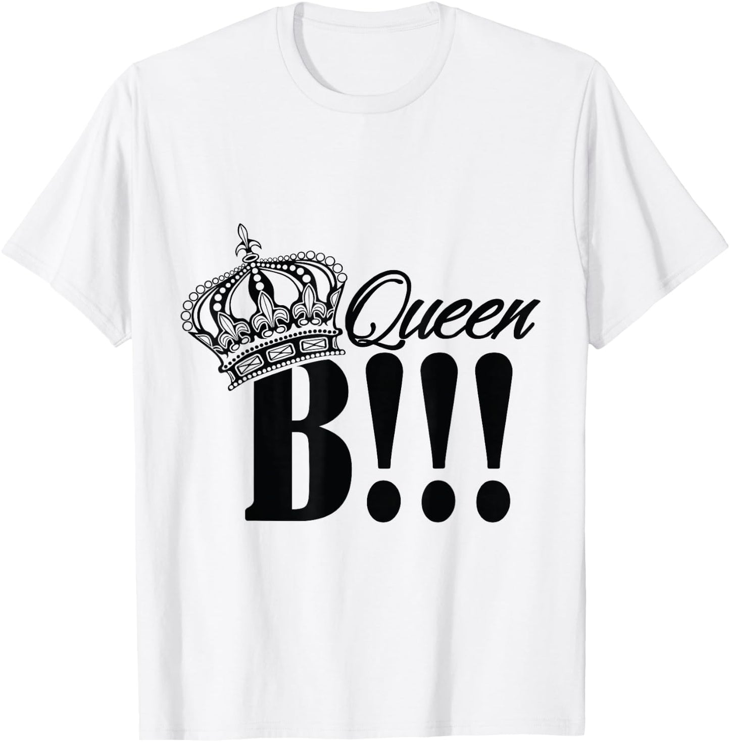 QUEEN B T SHIRT let everyone know who is large and in charge T-Shirt - T-Shirt | White