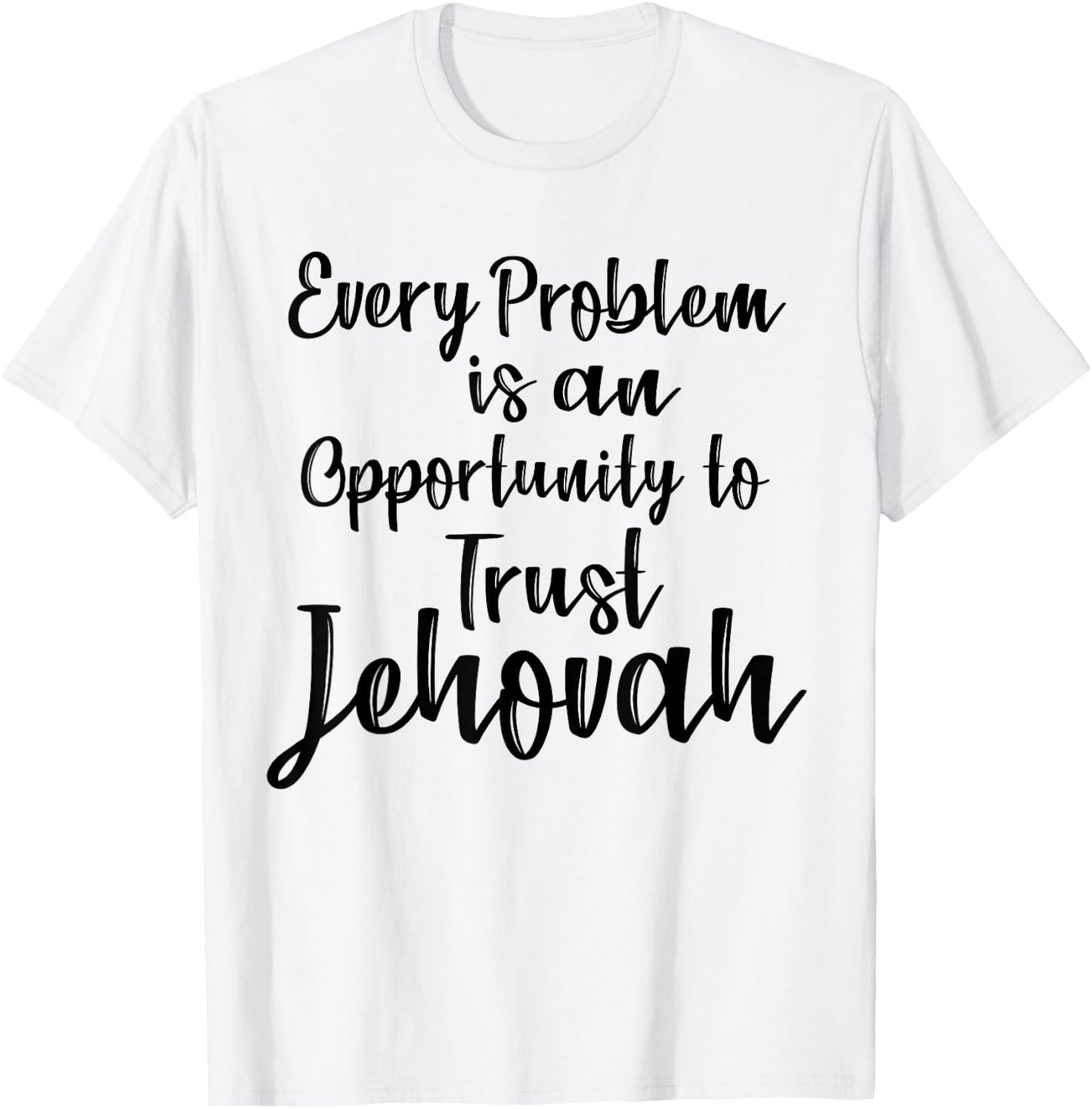 Trust Jehovah Message JW Jehovah's Ministry Idea T-Shirt - T-Shirt | White